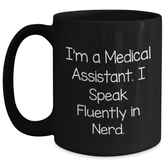 Medical Assistant Gifts, Funny Quote, Black Coffee Mug, 11oz or 15oz, Microwave and Dishwasher Safe, Gifts from Men to Medical Assistants, Father's Day Unique Gifts - Main